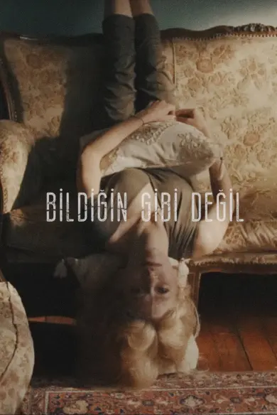 Bildiğin Gibi Değil izle - HDFilmcehennemi
